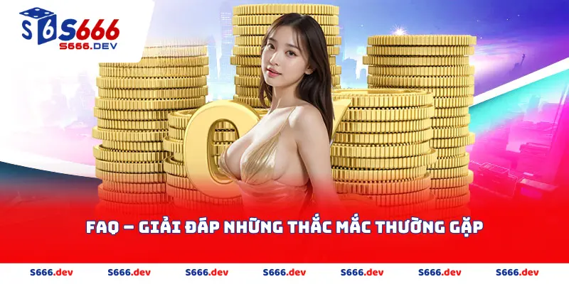 FAQ – Giải Đáp Những Thắc Mắc Thường Gặp